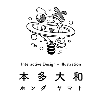 Interactive Design + Illustration 本多大和 ホンダヤマト